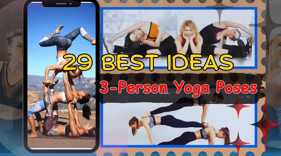 29 Best 3 Person Yoga Poses Ideas