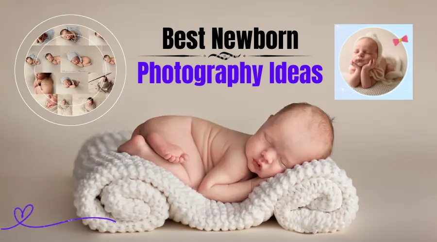 20 Best Newborn Photography Ideas for Professionals in 2024