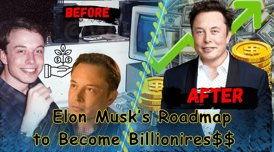Elon Mask, How Elon Mask Billionaire
