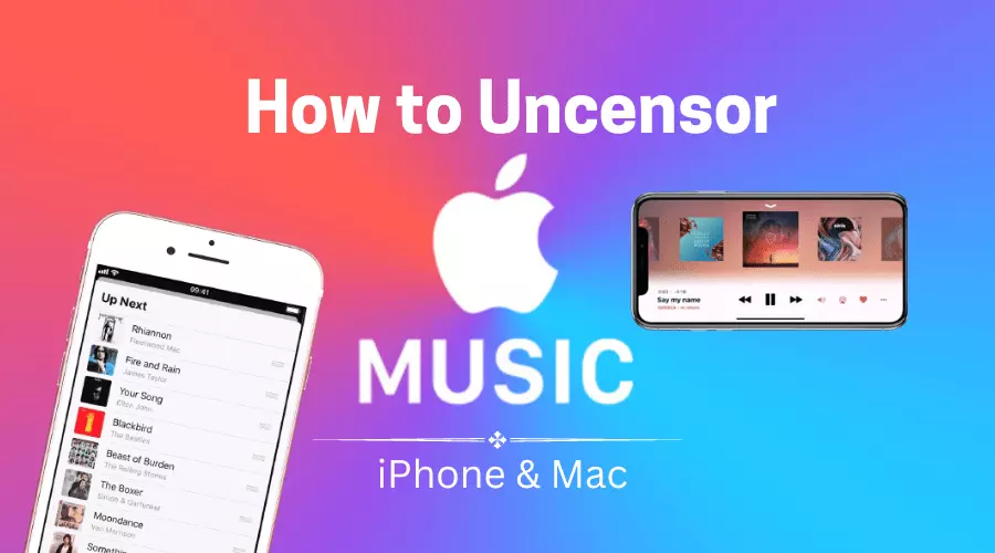 How to Uncensor Apple Music on iPhone & Mac in 2024