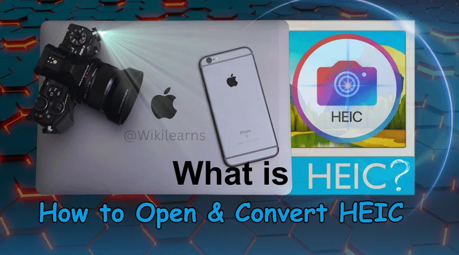 What Is HEIC File, HEIC, Wikilearns